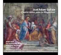 Andre Isoir; Les Demoiselles De Saint-Cyr; Emmanuel Mandrin - Jean Adam Guilain: Quatre suites pour le Magnificat