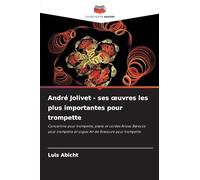 André Jolivet - ses œuvres les plus importantes pour trompette: Concertino pour trompette, piano et cordes Arioso Barocco pour trompette et orgue Air de Bravoure pour trompette