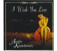 Andre Kostelanetz - I Wish You Love