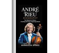 ANDRE RIEU BIOGRAPHY: The Maestro’s Vision-Creating Harmony, Capturing Hearts