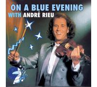 Andre Rieu - On A Blue Evening With Andre Rieu