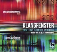 Andre Schupbach - Ekaterina Kofanova - Klangfenster - Orgel Und Trompete Im Dialog