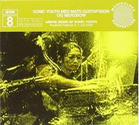 Andre Sider Af Sonic Youth by Sonic Youth with Mats Gustafsson and Merzbow (2008-07-29)