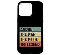 Andre The Man The Myth The Legend Funny Personalized Quote Case for iPhone 15 Pro Max