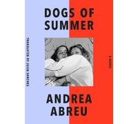 Andrea Abreu Dogs of Summer (Paperback)