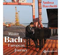 Andrea Bacchetti - Mister Bach's European Journey