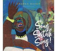 Andrea Baker - Sing Sistah Sing!