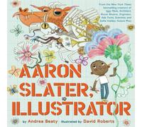 Andrea Beaty Aaron Slater, Illustrator Book Andrea Beaty Multicolor