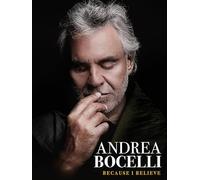 ANDREA BOCELLI: BECAUSE I BELIEVE