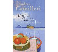 Andrea Camilleri Annette Kopet Brief an Matilda: Ein italienisches Le (Hardback)