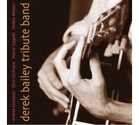 Andrea Centazzo Ensemble - Derek Bailey Tribute Band