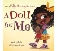 Andrea Coke Molly Morningstar A Doll for Me: A Fun Story About Diversity Andrea Coke Multicolor