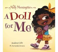 Andrea Coke Molly Morningstar A Doll for Me: A Fun Story About Diversity in White Andrea Coke White