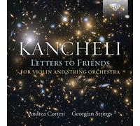 Andrea Cortesi, Georgian Strings - Kancheli: Letters To Friends