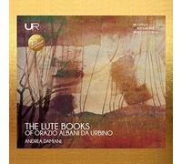 Andrea Damiani - The Lute Books of Orazio Albani da Urnino