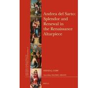 Andrea del Sarto Splendor and Renewal in the Renaissance Altarpiece: 314 (Brill's Studies in Intellectual History)