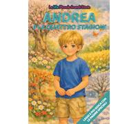 Andrea e le quattro stagioni: Libro illustrato con protagonista Andrea, per bambini 3-6 anni, personalizzabile, con alla fine giochi e attività: ... le figure (Le Mie Piccole Grandi Storie)