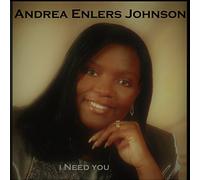 Andrea Enlers Johnson - I Need You
