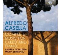 Andrea Favalessa, Cello; Maria Semeraro, Piano - Casella: Complete Music For Cello And Pi