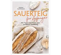Andrea Gottfreu Sauerteig für Anfänger - Mit Tipps und Tricks zum per (Hardback)