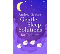Andrea Grace's Gentle Sleep Solutions for Toddlers