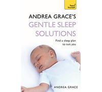 Andrea Grace's Gentle Sleep Solutions: Teach Yourself
