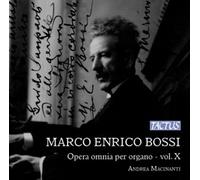 Andrea Macinanti - Bossi: Complete Organ Vol. 10