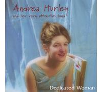 Andrea Hurley & Her Very Attractive Band - Dedicated Woman