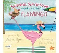 Andrea Hyatt Sophie Sparrow Wants to Be a Flamingo Paperback Book in White Andrea Hyatt White