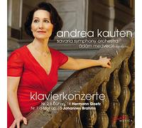 Andrea Kauten/Savaria So - Klavierkonzerte: Hermann Goetz: Nr. 2 B-Dur op. 18, Johannes Brahms: Nr. 1 d-Moll op. 15