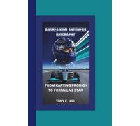 ANDREA KIMI ANTONELLI BIOGRAPHY: From Karting Prodigy to Formula 2 Star