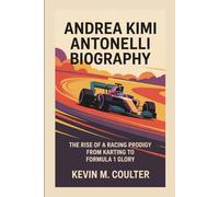 ANDREA KIMI ANTONELLI BIOGRAPHY: The Rise of a Racing Prodigy from Karting to Formula 1 Glory