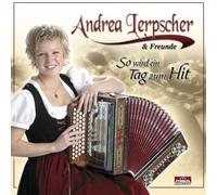 Andrea Lerpscher & Freunde - So Wird Ein Tag Zum Hit