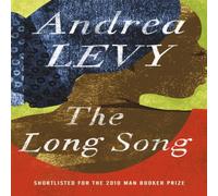 Andrea Levy The Long Song: Shortlisted for the Man Booker Prize 2010 : Andrea Levy Multicolor