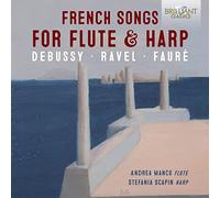 Andrea Manco, Stefania Scapin - French Songs for Flute & Harp: Debussy, Ravel, Faure