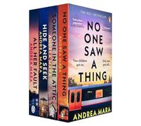 Andrea Mara Collection 4 Books Set (No One Saw a Thing, Someone in the Attic, Hide and Seek & All Her Fault)