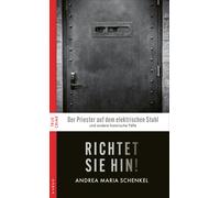 Andrea Maria Schenke Richtet sie hin: Historische Fälle (True Crime (Paperback)