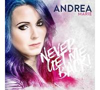 ANDREA MARIE - Never get me back