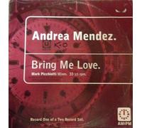 ANDREA MENDEZ / BRING ME LOVE (REMIXES)