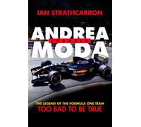 Andrea Moda Formula : The Legend of the Formula One Team Too Bad to Be True