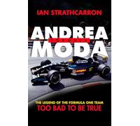 Andrea Moda Formula: The Legend Of The Formula One Team Too Bad To Be True