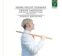 ANDREA MOGAVERO - TELEMANN TWELVE FANTASIAS FOR FLUTE WITHOUT BASS TW - N600z