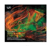 Andrea Monarda & Sextuor Mystique Ensemble - Villa-Lobos: Sextuor Mystique and other Guitar Works