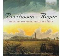Andrea Oliva; Carlo Parazzoli; Luca Sanzo - Reger; Beethoven: Serenades For Flute, Violin And Viola