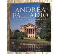 Andrea Palladio: The Architect in His Time