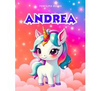 Andrea: Personalized Unicorn Coloring Book for Girls Ages 4-8 | Custom Gift for Kids Who Love Unicorns: Fun Activity Book with Andrea's Name on Every ... Halloween, Thanksgiving and All Occasions)