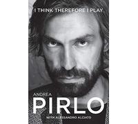 Andrea Pirlo: I think therefore I play
