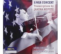Andrea Rucli - A War Concert: Transcriptions By Jascha Heifetz