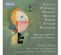 Andrea Toschi; Luca Paccagnella; Marco Tampieri; Daniele Ruggieri; Coro Accademia Musica Nova; Edoardo Gioachin - Works for solo organ and for organ and instrument
