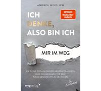 Andrea Weidlich Ich denke, also bin ich... mir im Weg: Wie deine Geda (Hardback)